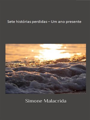 cover image of Sete histórias perdidas &#8211; Um ano presente